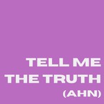 Logo of the podcast Tell me the truth(ahn) Podcast Tell me the truth(ahn)