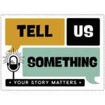 Tell Us Something Tell Us Something