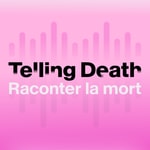 Logo of the podcast Telling Death - Raconter la mort Podcast Telling Death - Raconter la mort