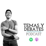 Logo of the podcast TEMAS Y DEBATES Podcast TEMAS Y DEBATES
