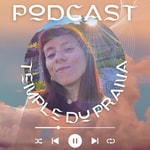 Podcast Temple du Prāṇa 