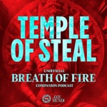 Temple of Steal: The Unofficial Breath of Fire Companion Podcast Podcast Temple of Steal: The Unofficial Breath of Fire Companion Podcast