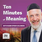 Logo of the podcast Ten Minutes of Meaning - Mesillas Yesharim Podcast Ten Minutes of Meaning - Mesillas Yesharim