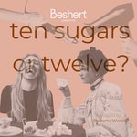 Podcast Ten Sugars or Twelve?