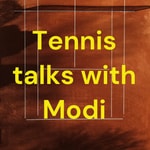 Logo of the podcast Tennis talks with Modi Podcast Tennis talks with Modi