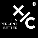 Logo of the podcast TenPercentBetter Podcast TenPercentBetter