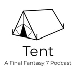 Logo of the podcast TENT: A FINAL FANTASY 7 PODCAST Podcast TENT: A FINAL FANTASY 7 PODCAST