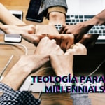 Teología para Millennials Podcast Teología para Millennials