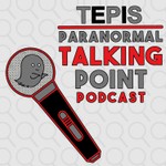 Podcast TEPIS Paranormal Talking Point Podcast
