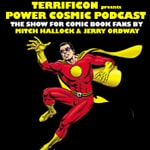 Logo of the podcast TERRIFICON's POWER COSMIC PODCAST with Mitch and Jerry Logo of the podcast TERRIFICON's POWER COSMIC PODCAST with Mitch and Jerry