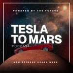 Logo of the podcast Tesla to Mars - The Podcast Podcast Tesla to Mars - The Podcast