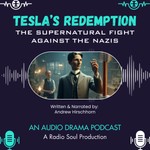 Logo of the podcast Teslas Redemption: The Supernatural Fight Against The Nazis Podcast Teslas Redemption: The Supernatural Fight Against The Nazis