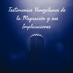 Logo of the podcast Testimonios Venezolanos de la Migración y sus Implicaciones Podcast Testimonios Venezolanos de la Migración y sus Implicaciones
