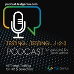 Testing, Testing 1-2-3 by TestGenius Podcast Testing, Testing 1-2-3 by TestGenius