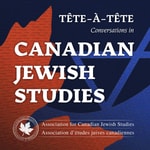 Tête-à-tête: Conversations in Canadian Jewish Studies Podcast Tête-à-tête: Conversations in Canadian Jewish Studies
