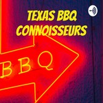 Logo of the podcast Texas BBQ Connoisseurs Podcast Texas BBQ Connoisseurs