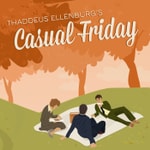 Logo of the podcast Thaddeus Ellenburg's Casual Friday Podcast Thaddeus Ellenburg's Casual Friday