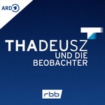 Logo of the podcast Thadeusz und die Beobachter – der Podcast Podcast Thadeusz und die Beobachter – der Podcast