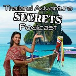 Thailand Adventure Secrets Podcast Thailand Adventure Secrets