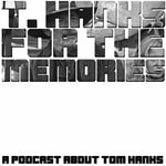 Logo of the podcast T.Hanks For The Memories Podcast T.Hanks For The Memories