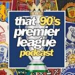 Logo of the podcast That 90's Premier League Podcast Podcast That 90's Premier League Podcast