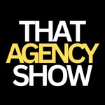Logo of the podcast That Agency Show Podcast That Agency Show