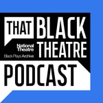 Logo of the podcast That Black Theatre Podcast Podcast That Black Theatre Podcast