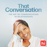 Logo of the podcast That Conversation: The Art of Communicating In Relationships Podcast That Conversation: The Art of Communicating In Relationships