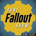 That Fallout Show Podcast That Fallout Show