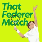 Logo of the podcast That Federer Match Podcast That Federer Match