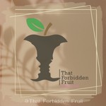 Logo of the podcast That Forbidden Fruity Pod Podcast That Forbidden Fruity Pod