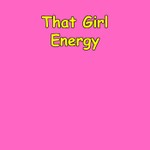 Logo of the podcast That Girl Energy | Morning Routine Affirmations Podcast That Girl Energy | Morning Routine Affirmations