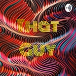 Logo of the podcast That Guy Podcast That Guy