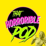 Logo of the podcast That Horrorible Pod Podcast That Horrorible Pod