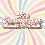 Logo of the podcast That Implementation Science Podcast Podcast That Implementation Science Podcast