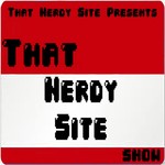 That Nerdy Site Show Podcast That Nerdy Site Show