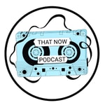 Logo of the podcast That Now Podcast Podcast That Now Podcast