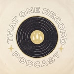Logo of the podcast That One Record Podcast That One Record