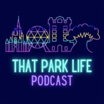 Logo of the podcast That Park Life: a Theme Park Podcast Logo of the podcast That Park Life: a Theme Park Podcast