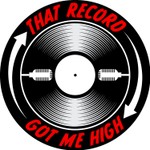 That Record Got Me High Podcast Podcast That Record Got Me High Podcast