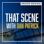 That Scene with Dan Patrick That Scene with Dan Patrick