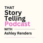 Logo of the podcast That Storytelling Podcast with Ashley Renders Podcast That Storytelling Podcast with Ashley Renders