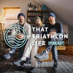 That Triathlon Life Podcast Podcast That Triathlon Life Podcast