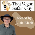That Vegan Safari Guy Podcast That Vegan Safari Guy