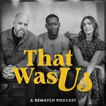 Logo of the podcast That Was Us