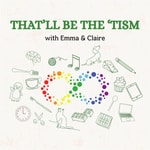 That'll Be The 'Tism Podcast That'll Be The 'Tism