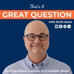 Logo of the podcast That’s a Great Question with Scott Sauls Podcast That’s a Great Question with Scott Sauls