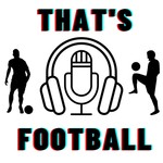Logo of the podcast That's Football Podcast That's Football