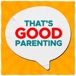 That's Good Parenting: Expert Tips to Reduce Parenting Stress Podcast That's Good Parenting: Expert Tips to Reduce Parenting Stress