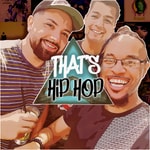 That's Hip-Hop Podcast That's Hip-Hop